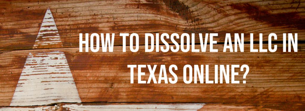 How to dissolve an LLC in Texas online